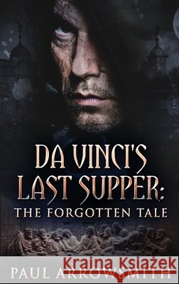 Da Vinci's Last Supper - The Forgotten Tale Arrowsmith, Paul 9784910557564 Next Chapter - książka