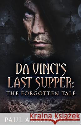 Da Vinci's Last Supper - The Forgotten Tale Paul Arrowsmith 9784910557496 Next Chapter - książka