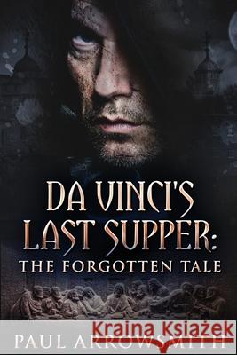 Da Vinci's Last Supper - The Forgotten Tale Arrowsmith, Paul 9784910557571 Next Chapter - książka