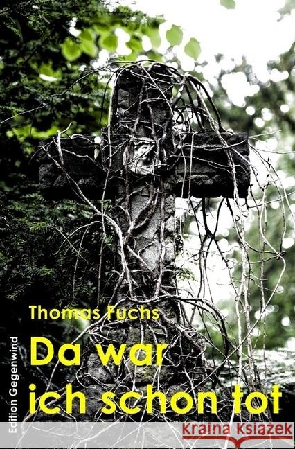 Da war ich schon tot Fuchs, Thomas 9783746707600 epubli - książka