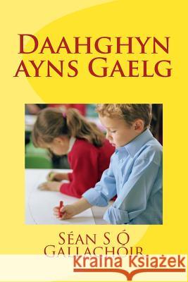 Daahghyn ayns Gaelg: Gaelg O. Gallachoir, Sean S. 9781496187697 Createspace - książka