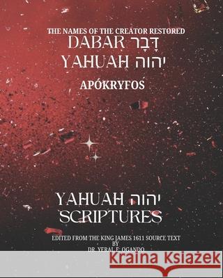 Dabar Yahuah - Yahuah Scriptures: Ap?kryfos - Hidden Away Yeral E. Ogando 9781946249319 Christian Translation LLC - książka