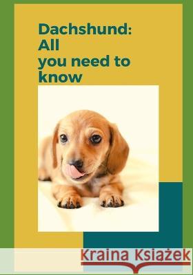 Dachshund: All you need to know! Paul Fink   9798385756780 Independently Published - książka