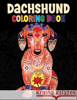 Dachshund Coloring Book: The Wiener Dog Coloring book, Beautiful Gift for Dachshund lovers: Coloring Book for all Publishing, Sojon 9798416623142 Independently published - książka