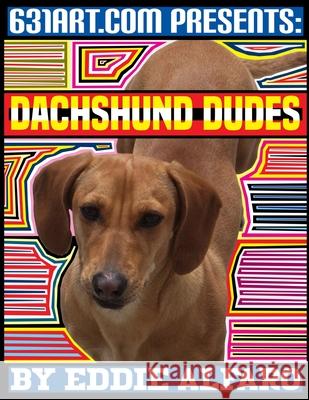 Dachshund Dudes Eddie Alfaro 9798565956122 Independently Published - książka