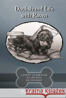 Dachshund Life with Raven Pamela Harry 9781987776751 Createspace Independent Publishing Platform - książka