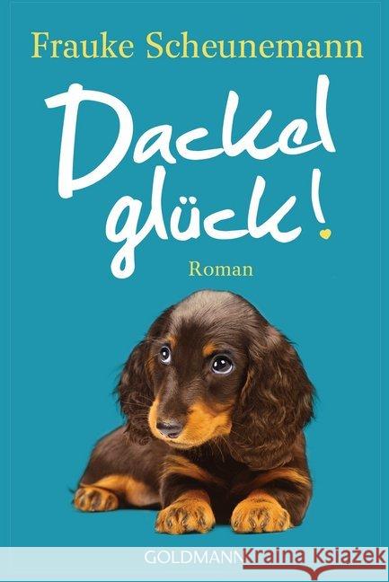 Dackelglück : Roman Scheunemann, Frauke 9783442490059 Goldmann - książka