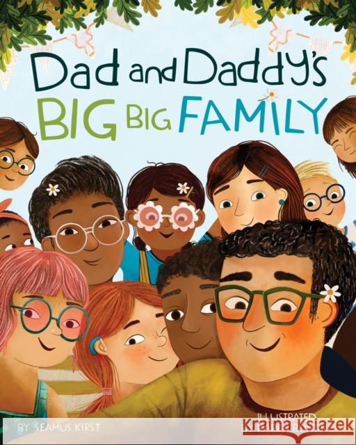 Dad and Daddy's Big Big Family Seamus Kirst Karen Bunting 9781433840388 Magination Press - książka