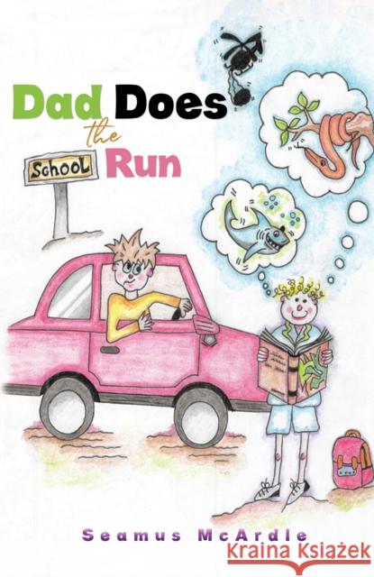 Dad Does the School Run Seamus McArdle 9781398435094 Austin Macauley Publishers - książka