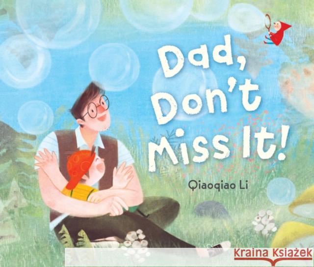 Dad, Don't Miss It! Qiaoqiao Li 9781662651120 mineditionUS - książka