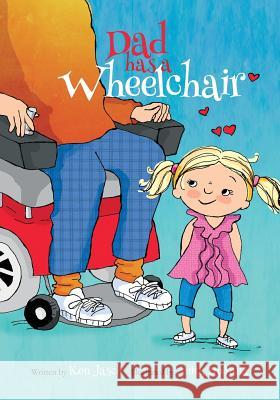 Dad Has a Wheelchair Ken Jasch Anita DuFalla Christine Jasch 9781500290573 Createspace - książka