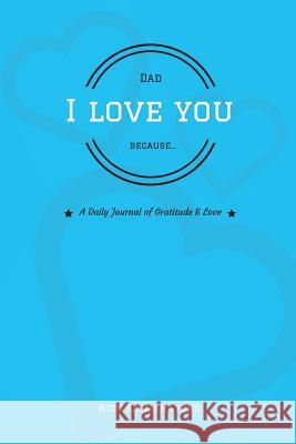 Dad, I Love You Because... Nick Keomahavong 9781719451529 Createspace Independent Publishing Platform - książka