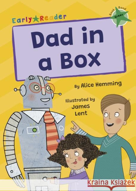 Dad in a Box: (Green Early Reader) Alice Hemming 9781848869530 Maverick Arts Publishing - książka