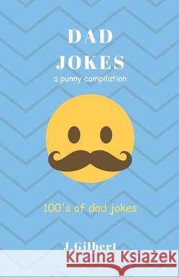 Dad Jokes J. Gilbert 9781691787074 Independently Published - książka