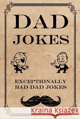 Dad Jokes: Exceptionally Bad Dad Jokes Frank N. Steinz 9781913485023 Lion and Mane Press - książka