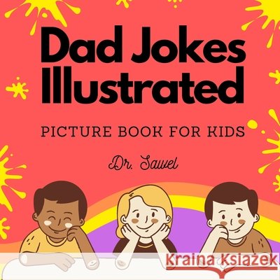 Dad Jokes Illustrated: Picture book for kids Sawel 9798473374445 Independently Published - książka