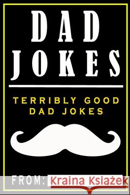 Dad Jokes: Terribly Good Dad Jokes Share Th 9781979369657 Createspace Independent Publishing Platform - książka
