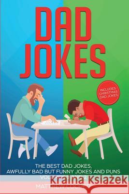 Dad Jokes: The Best Dad Jokes, Awfully Bad but Funny Jokes and Puns Volumes 1 And 2 Matthew Cooper 9781925967050 Power Pub - książka