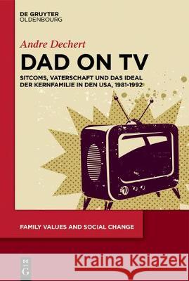 Dad on TV Dechert, Andre 9783110568219 Walter de Gruyter - książka