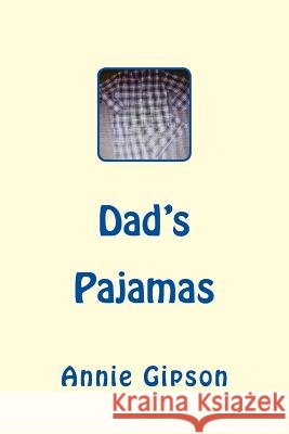 Dad's Pajamas Annie Gipson 9781983615580 Createspace Independent Publishing Platform - książka