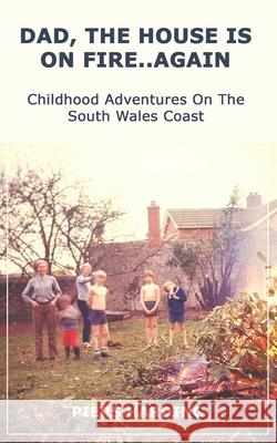 Dad, the House is on Fire... Again Piers Harding 9798314138380 Independently Published - książka