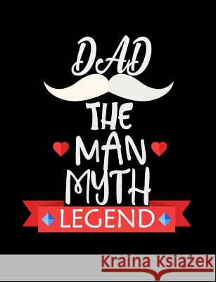 Dad The Man Myth Legend: Funny Quotes and Pun Themed College Ruled Composition Notebook Punny Notebooks 9781073733538 Independently Published - książka