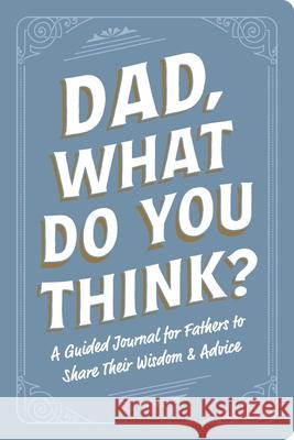 Dad, What Do You Think? Adams Media 9781507226353 Adams Media Corporation - książka