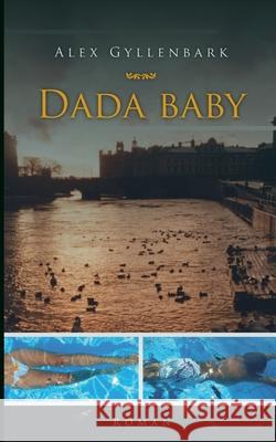 Dada baby Alex Gyllenbark 9789178510726 Books on Demand - książka