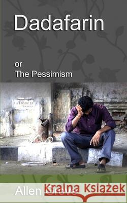 Dadafarin: or, The Pessimism Allen Grove 9781739988418 Aliengrove Multimedia - książka