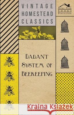 Dadant System of Beekeeping C. P. Dadant 9781447463306 Read Books - książka