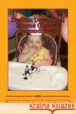 Daddie Days Two; Emma Claire's Second Year Michael Joseph Sager 9781490909738 Createspace - książka