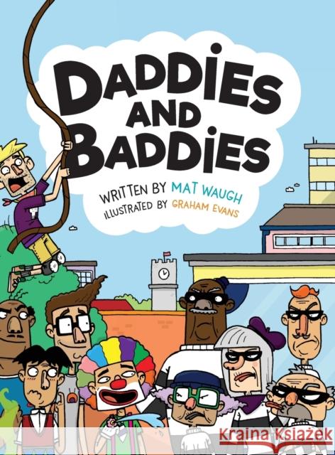 Daddies and Baddies Mat Waugh Graham Evans 9781912883158 Big Red Button Books - książka