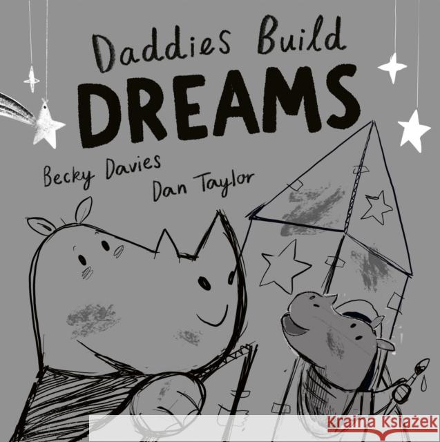 Daddies Build Dreams Becky Davies Pat Holder 9781680104912 Tiger Tales. - książka