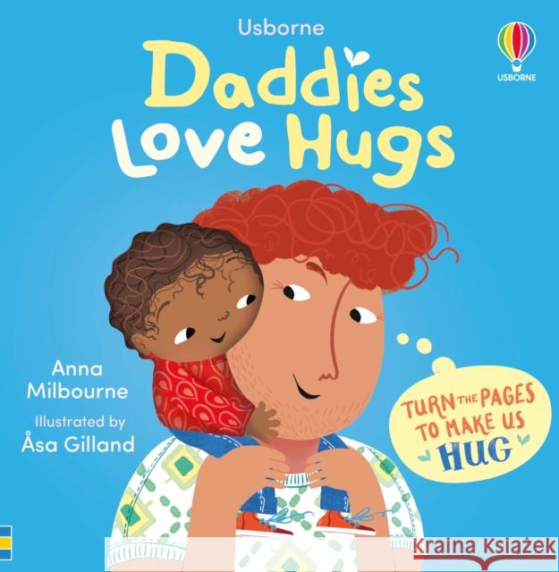 Daddies Love Hugs Anna Milbourne 9781835403471 Usborne Publishing Ltd - książka
