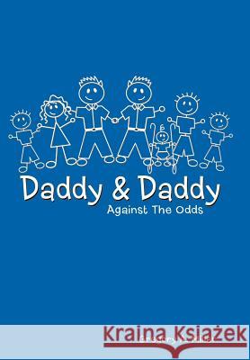 Daddy & Daddy Against the Odds Miller, Gregory A. 9781468552287 Authorhouse - książka