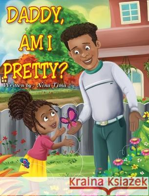 Daddy, am I Pretty? Nina Tima 9780578870090 Molding Messengers, LLC - książka