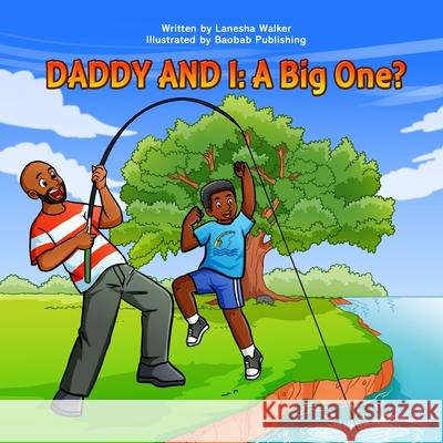 Daddy and I: A Big One? Publishing, Baobab 9798544880240 Independently Published - książka