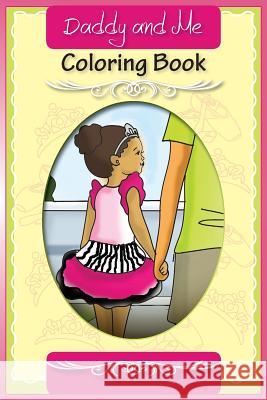 Daddy and Me: Coloring Book T. L. Wynne Lisa Reid 9780998791517 I Am Me LLC. - książka