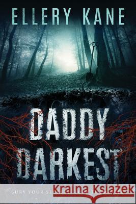 Daddy Darkest Ellery a. Kane 9780692880968 Ellery Kane Publishing - książka