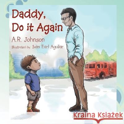 Daddy, Do It Again A R Johnson   9781959930693 Authors' Tranquility Press - książka