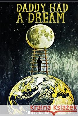 Daddy Had A Dream: Little Girl On the Moon Tony West Jerome Goldberg Alex Zeitlin 9781733573818 Ahmed M. Hamid Ahmed - książka