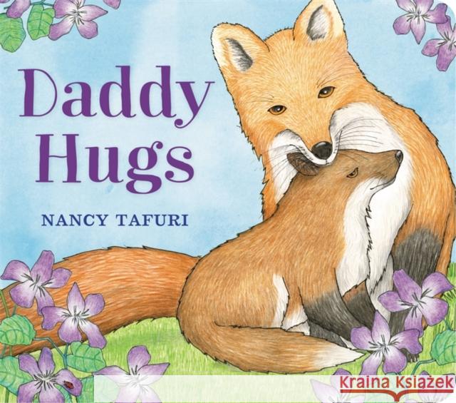 Daddy Hugs Nancy Tafuri 9780316702843 LB Kids - książka