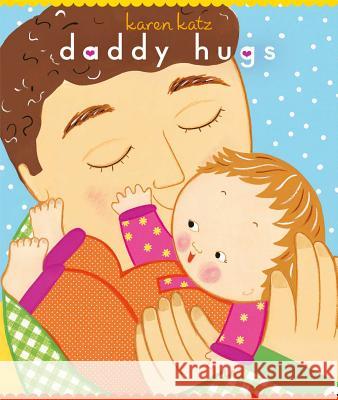 Daddy Hugs Karen Katz 9781416941200 Little Simon - książka