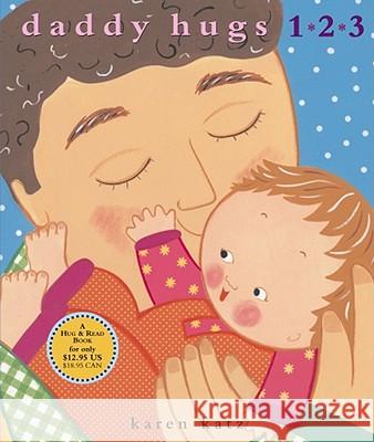 Daddy Hugs 1 2 3 Karen Katz Karen Katz 9780689877711 Margaret K. McElderry Books - książka