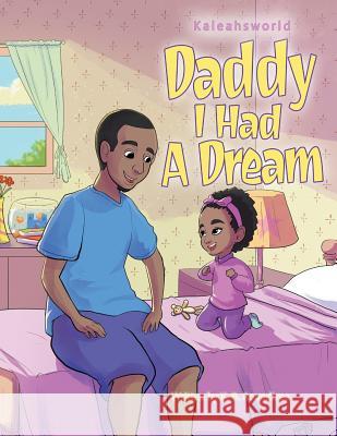 Daddy I Had a Dream K. B. Roundtree 9781524592356 Xlibris - książka