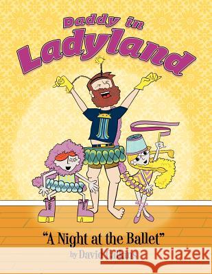 Daddy In Ladyland: A Night at the Ballet Calkins, David 9781466276079 Createspace - książka