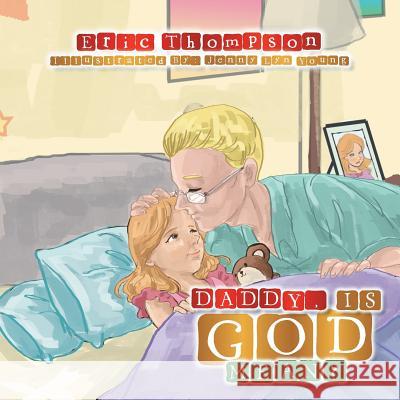 Daddy, Is God Mean? Eric Thompson 9781493166657 Xlibris Corporation - książka