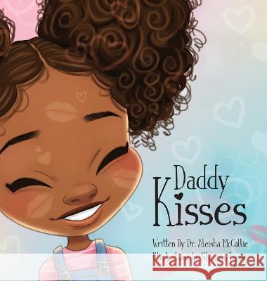 Daddy Kisses Dr Aleisha McCallie Shannon Lamie  9798986287621 Bossify Publishing - książka