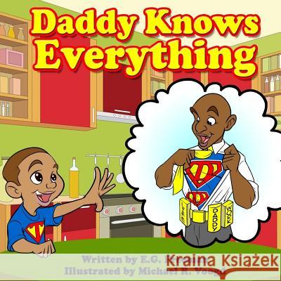 Daddy Knows Everything E. G. Freeman Michael R. Voogd 9781533609892 Createspace Independent Publishing Platform - książka