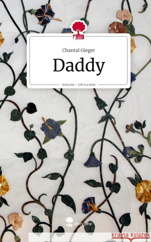 Daddy. Life is a Story - story.one Gieger, Chantal 9783711598943 story.one publishing - książka